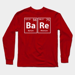 Bare (Ba-Re) Periodic Elements Spelling Long Sleeve T-Shirt